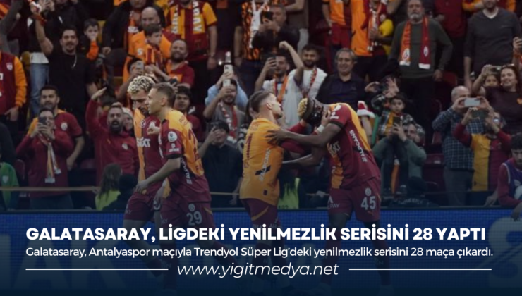 GALATASARAY, LİGDEKİ YENİLMEZLİK SERİSİNİ 28 YAPTI