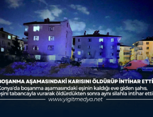 BOŞANMA AŞAMASINDAKİ KARISINI ÖLDÜRÜP İNTİHAR ETTİ