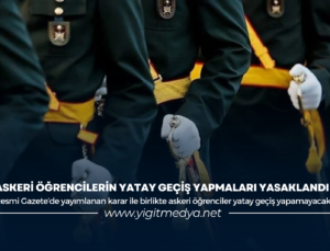 ASKERİ ÖĞRENCİLERİN YATAY GEÇİŞ YAPMALARI YASAKLANDI