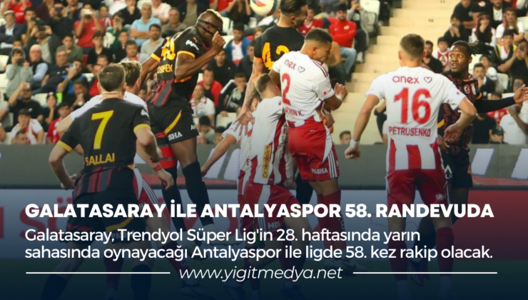 GALATASARAY İLE ANTALYASPOR 58. RANDEVUDA