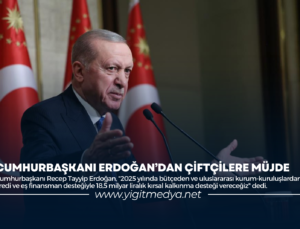 CUMHURBAŞKANI ERDOĞAN’DAN ÇİFTÇİLERE MÜJDE