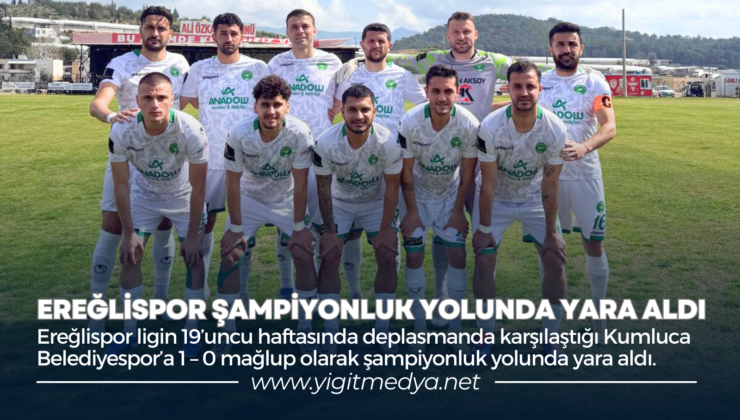 EREĞLİSPOR ŞAMPİYONLUK YOLUNDA YARA ALDI