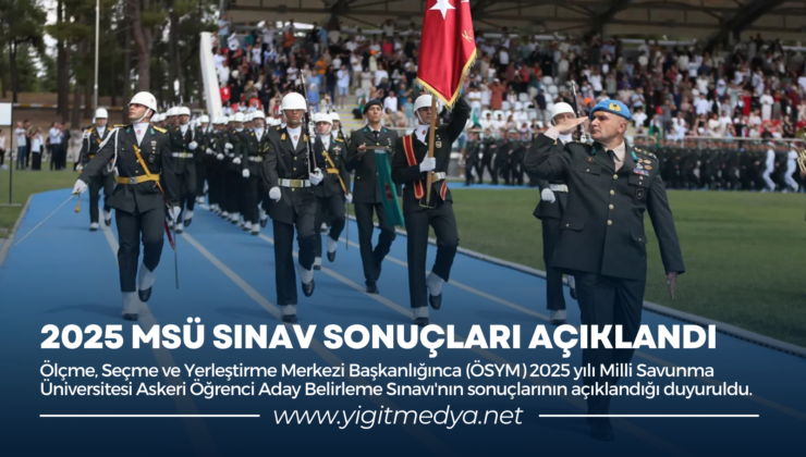 2025 MSÜ SINAV SONUÇLARI AÇIKLANDI