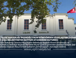 İÇİŞLERİ BAKANLIĞI İMAMOĞLU’NUN GÖREVİNDEN UZAKLAŞTIRILDIĞINI VE ŞİŞLİ BELEDİYESİ’NE KAYYUM ATANDIĞINI DUYURDU