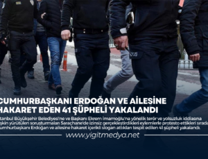 CUMHURBAŞKANI ERDOĞAN VE AİLESİNE HAKARET EDEN 41 ŞÜPHELİ YAKALANDI