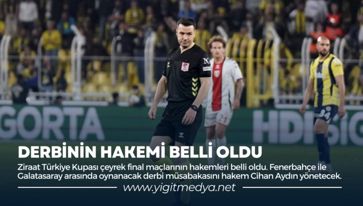 DERBİNİN HAKEMİ BELLİ OLDU