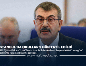 İSTANBUL’DA OKULLAR 2 GÜN TATİL EDİLDİ