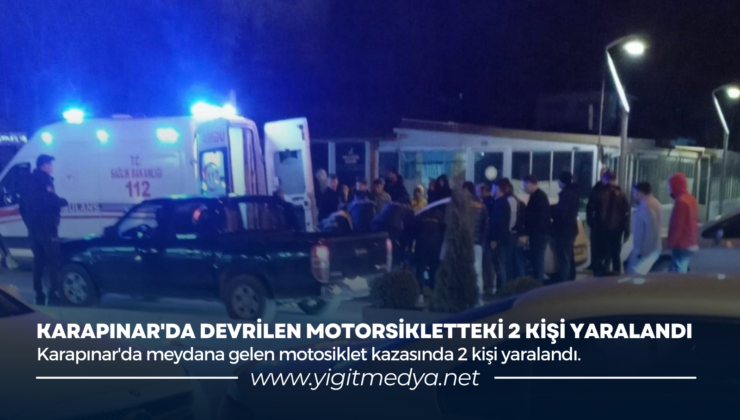 KARAPINAR’DA DEVRİLEN MOTORSİKLETTEKİ 2 KİŞİ YARALANDI