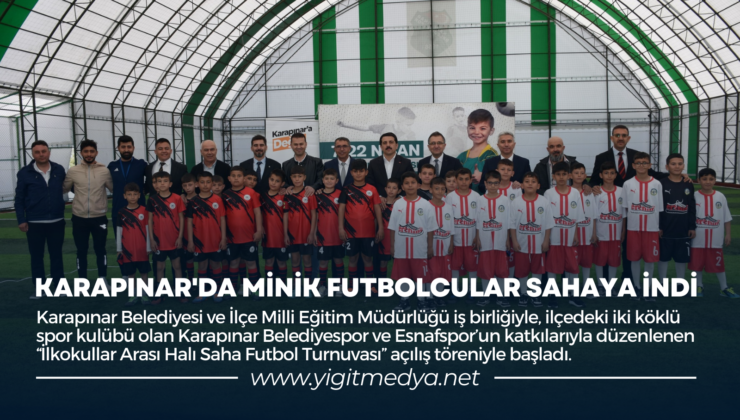 KARAPINAR’DA MİNİK FUTBOLCULAR SAHAYA İNDİ