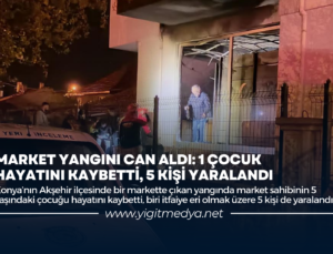 MARKET YANGINI CAN ALDI: 1 ÇOCUK HAYATINI KAYBETTİ, 5 KİŞİ YARALANDI