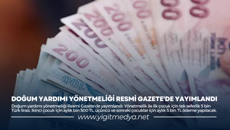 DOĞUM YARDIMI YÖNETMELİĞİ RESMİ GAZETE’DE YAYIMLANDI