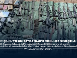 PENÇE-KİLİT’TE ÇOK SAYIDA SİLAH VE MÜHİMMAT ELE GEÇİRİLDİ