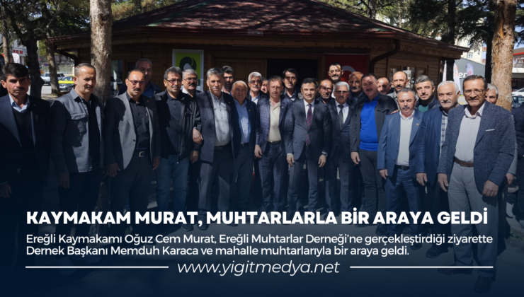 KAYMAKAM MURAT, MUHTARLARLA BİR ARAYA GELDİ