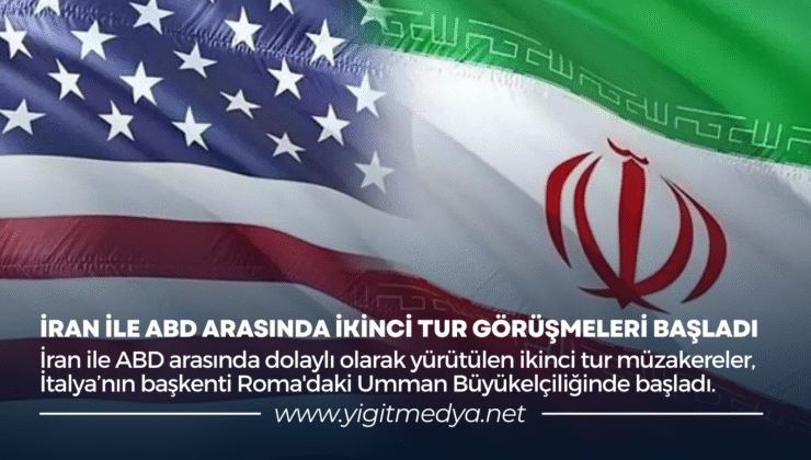 İRAN İLE ABD ARASINDA İKİNCİ TUR GÖRÜŞMELERİ BAŞLADI