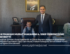 KAYMAKAM MURAT MAKAMINI 4. SINIF ÖĞRENCİSİNE DEVRETTİ