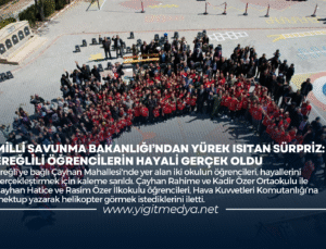 MİLLİ SAVUNMA BAKANLIĞI’NDAN YÜREK ISITAN SÜRPRİZ: EREĞLİLİ ÖĞRENCİLERİN HAYALİ GERÇEK OLDU