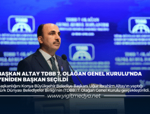BAŞKAN ALTAY TDBB 7. OLAĞAN GENEL KURULU’NDA YENİDEN BAŞKAN SEÇİLDİ