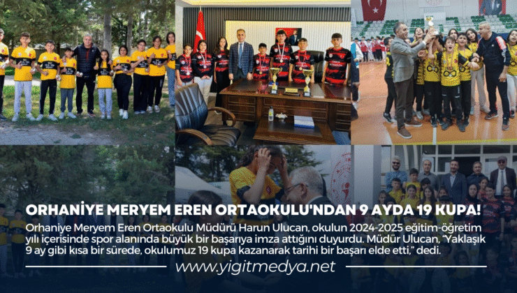 ORHANİYE MERYEM EREN ORTAOKULU’NDAN 9 AYDA 19 KUPA!