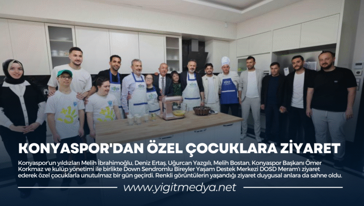 KONYASPOR’DAN ÖZEL ÇOCUKLARA ZİYARET