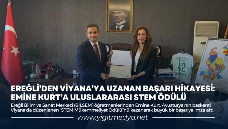 EREĞLİ’DEN VİYANA’YA UZANAN BAŞARI HİKAYESİ: EMİNE KURT’A ULUSLARARASI STEM ÖDÜLÜ