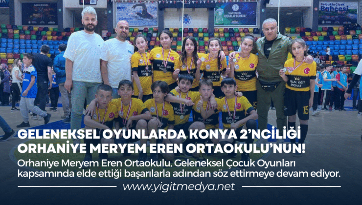 GELENEKSEL OYUNLARDA KONYA 2’NCİLİĞİ ORHANİYE MERYEM EREN ORTAOKULU’NUN!