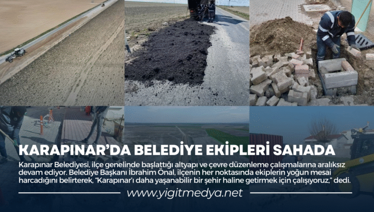 KARAPINAR’DA BELEDİYE EKİPLERİ SAHADA