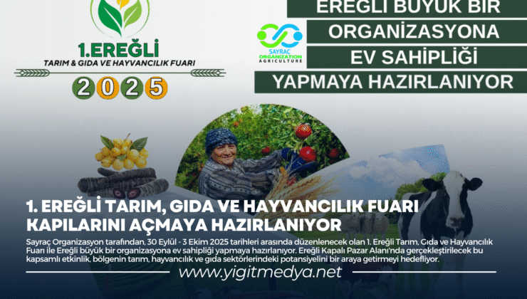 1. EREĞLİ TARIM & GIDA VE HAYVANCILIK FUARI KAPILARINI AÇMAYA HAZIRLANIYOR