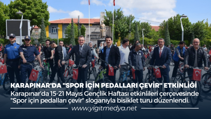 KARAPINAR’DA “SPOR İÇİN PEDALLARI ÇEVİR” ETKİNLİĞİ
