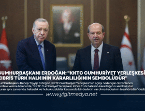 “KKTC CUMHURİYET YERLEŞKESİ, KIBRIS TÜRK HALKININ KARARLILIĞININ SEMBOLÜDÜR”