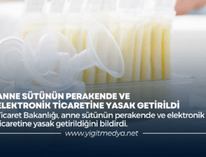 ANNE SÜTÜNÜN PERAKENDE VE ELEKTRONİK TİCARETİNE YASAK GETİRİLDİ