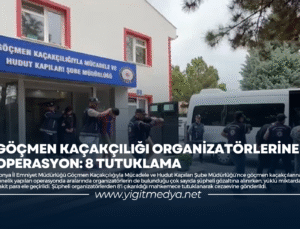 GÖÇMEN KAÇAKÇILIĞI ORGANİZATÖRLERİNE OPERASYON: 8 TUTUKLAMA