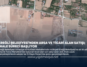 EREĞLİ BELEDİYESİ’NDEN ARSA VE TİCARİ ALAN SATIŞI; İHALE SÜRECİ BAŞLIYOR