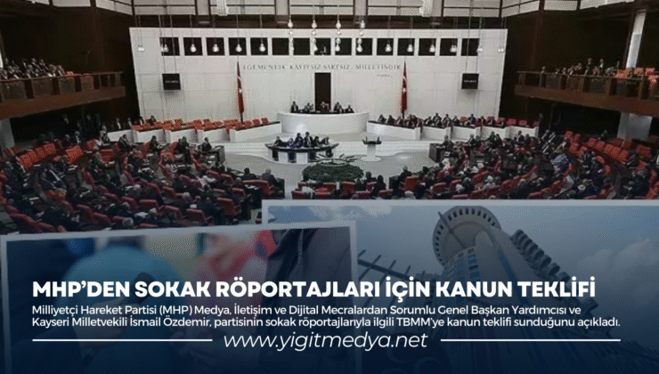 MHP’DEN SOKAK RÖPORTAJLARI İÇİN KANUN TEKLİFİ