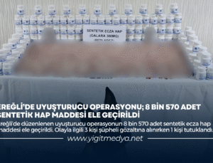 EREĞLİ’DE UYUŞTURUCU OPERASYONU; 8 BİN 570 ADET SENTETİK HAP MADDESİ ELE GEÇİRİLDİ