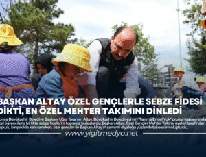 BAŞKAN ALTAY ÖZEL GENÇLERLE SEBZE FİDESİ DİKTİ, EN ÖZEL MEHTER TAKIMINI DİNLEDİ