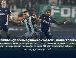 FENERBAHÇE, SON MAÇINDA KONYASPOR’U KONUK EDECEK