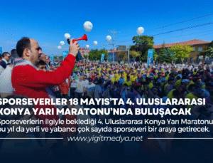 SPORSEVERLER 18 MAYIS’TA 4.ULUSLARARASI KONYA YARI MARATONU’NDA BULUŞACAK