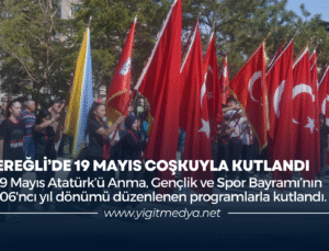 EREĞLİ’DE 19 MAYIS ÇOŞKUYLA KUTLANDI