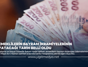 EMEKLİLERİN BAYRAM İKRAMİYELERİNİN YATACAĞI TARİH BELLİ OLDU