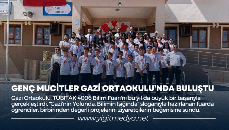 GENÇ MUCİTLER GAZİ ORTAOKULU’NDA BULUŞTU