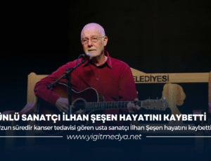 ÜNLÜ SANATÇI İLHAN ŞEŞEN HAYATINI KAYBETTİ