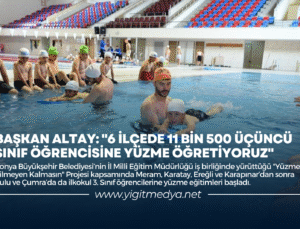 BAŞKAN ALTAY: “6 İLÇEDE 11 BİN 500 ÜÇÜNCÜ SINIF ÖĞRENCİSİNE YÜZME ÖĞRETİYORUZ”