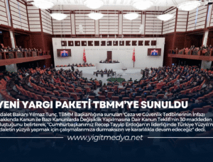 YENİ YARGI PAKETİ TBMM’YE SUNULDU