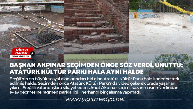 BAŞKAN AKPINAR SEÇİMDEN ÖNCE SÖZ VERDİ, UNUTTU; ATATÜRK KÜLTÜR PARKI HALA AYNI HALDE