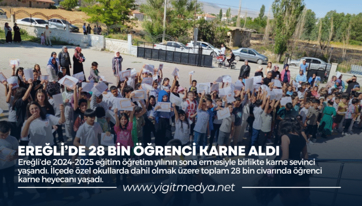 EREĞLİ’DE 28 BİN ÖĞRENCİ KARNE ALDI