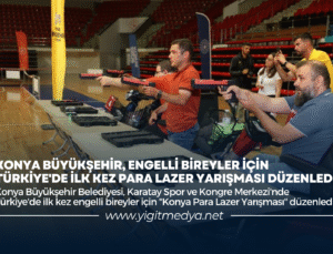 KONYA BÜYÜKŞEHİR, ENGELLİ BİREYLER İÇİN TÜRKİYE’DE İLK KEZ PARA LAZER YARIŞMASI DÜZENLEDİ