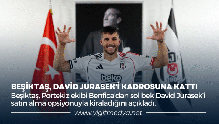 BEŞİKTAŞ, DAVİD JURASEK’İ KADROSUNA KATTI