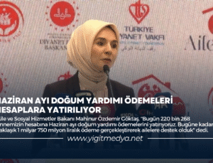 HAZİRAN AYI DOĞUM YARDIMI ÖDEMELERİ HESAPLARA YATIRILIYOR