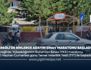 EREĞLİ’DE BİNLERCE ADAYIN SINAV MARATONU BAŞLADI