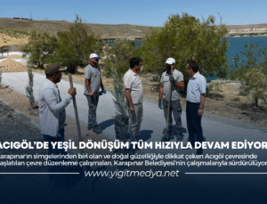 ACIGÖL’DE YEŞİL DÖNÜŞÜM TÜM HIZIYLA DEVAM EDİYOR